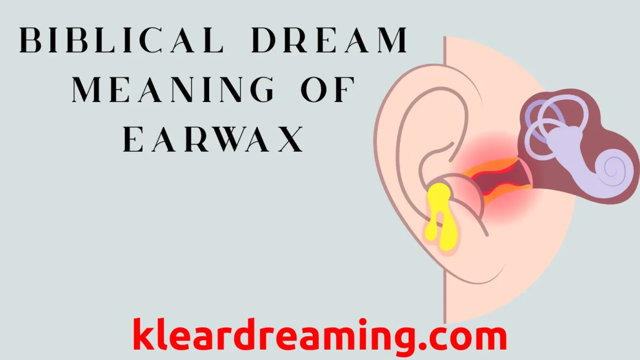 Biblical Dream Meaning of Earwax
