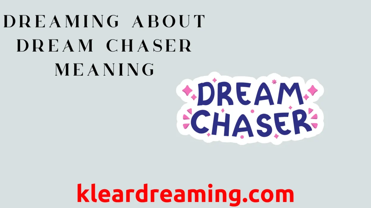 Dreaming About Dream Chaser Meaning