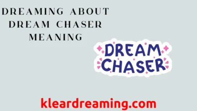 Dreaming About Dream Chaser Meaning
