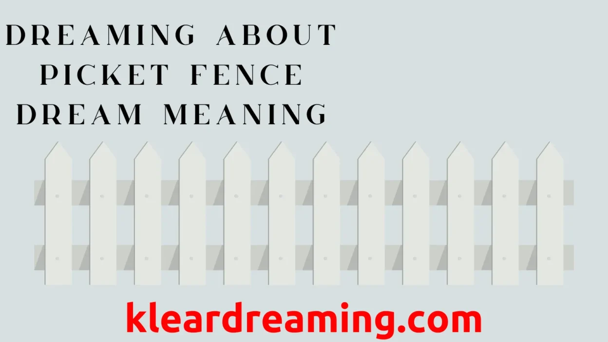 Dreaming About Picket Fence Dream Meaning