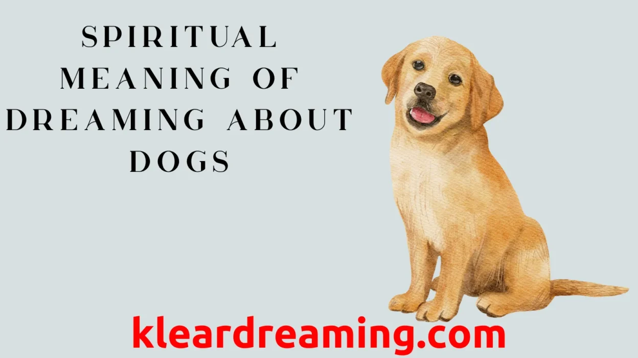 Spiritual Meaning of Dreaming About Dogs