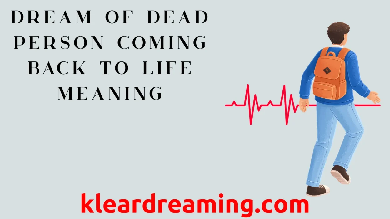Dream of Dead Person Coming Back to Life Meaning