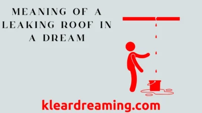 Meaning of a Leaking Roof in a Dream