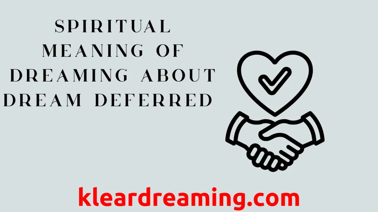 Spiritual Meaning of Dreaming About Dream Deferred