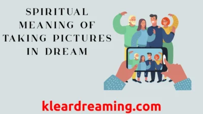 Spiritual Meaning of Taking Pictures in Dream