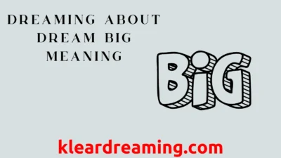 Dreaming About Dream Big Meaning