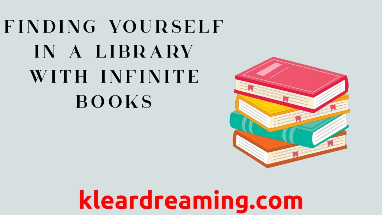 Finding Yourself in a Library with Infinite Books