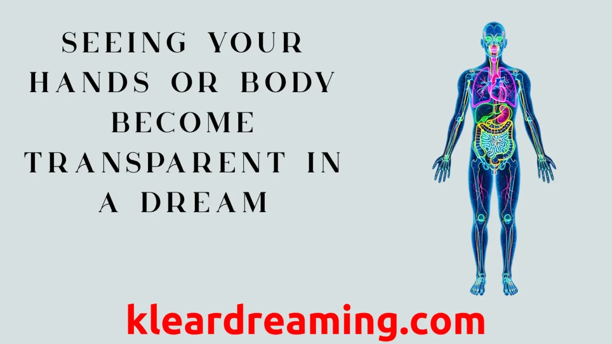 Seeing Your Hands or Body Become Transparent in a Dream