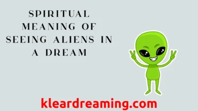 Spiritual Meaning of Seeing Aliens in a Dream