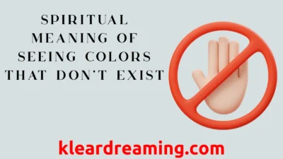 Spiritual Meaning of Seeing Colors That Don’t Exist