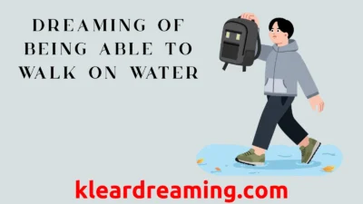 Dreaming of Being Able to Walk on Water