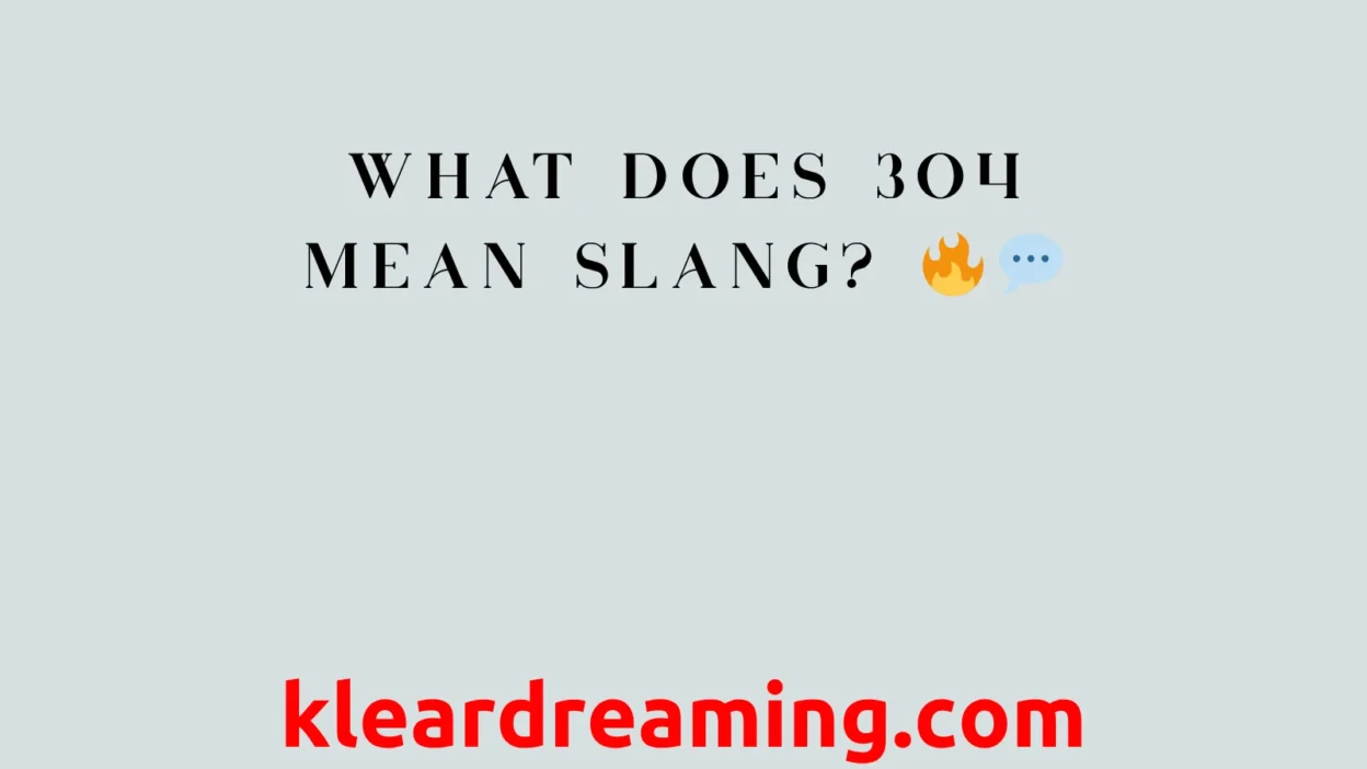 What Does 304 Mean Slang