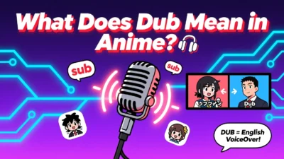 What Does Dub Mean in Anime