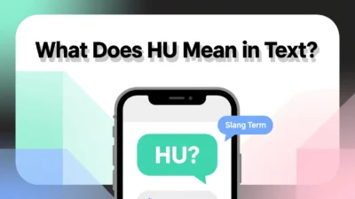 What Does HU Mean in Text