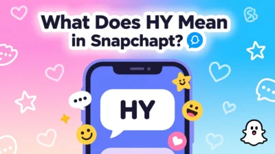What Does HY Mean in Snapchat