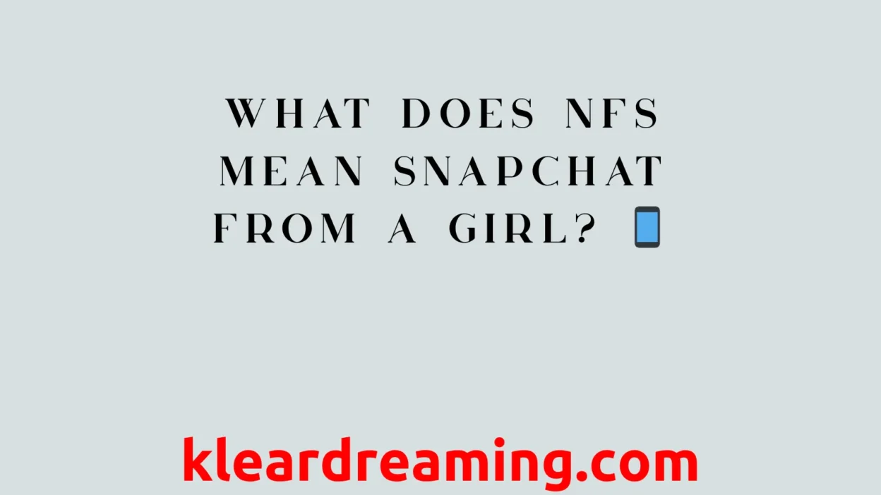What Does NFS Mean Snapchat from a Girl