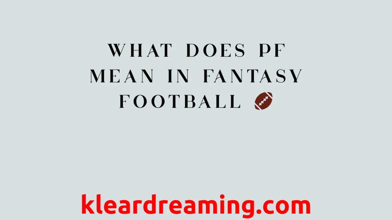 What Does PF Mean in Fantasy Football