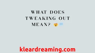 What Does Tweaking Out Mean