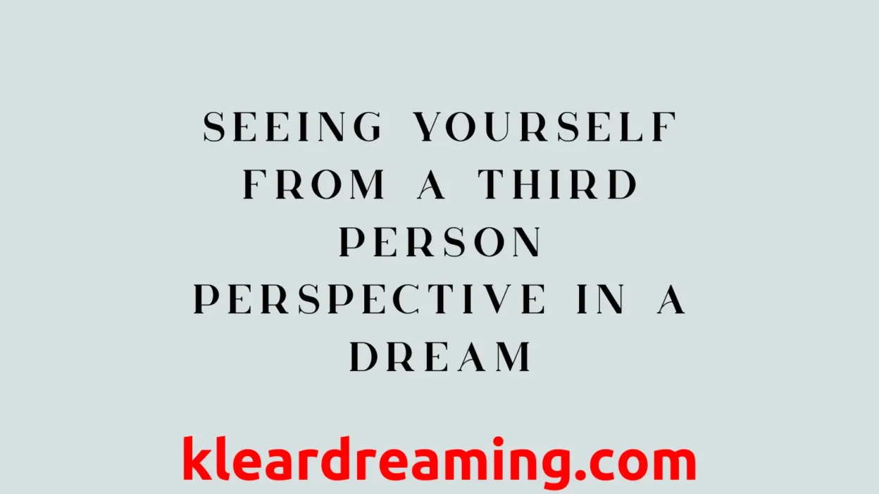 Seeing Yourself From a Third Person Perspective in a Dream