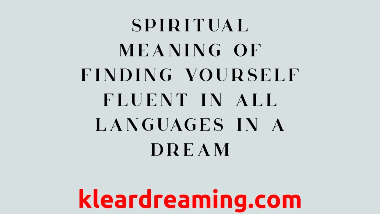 Spiritual Meaning of Finding Yourself Fluent in All Languages in a Dream
